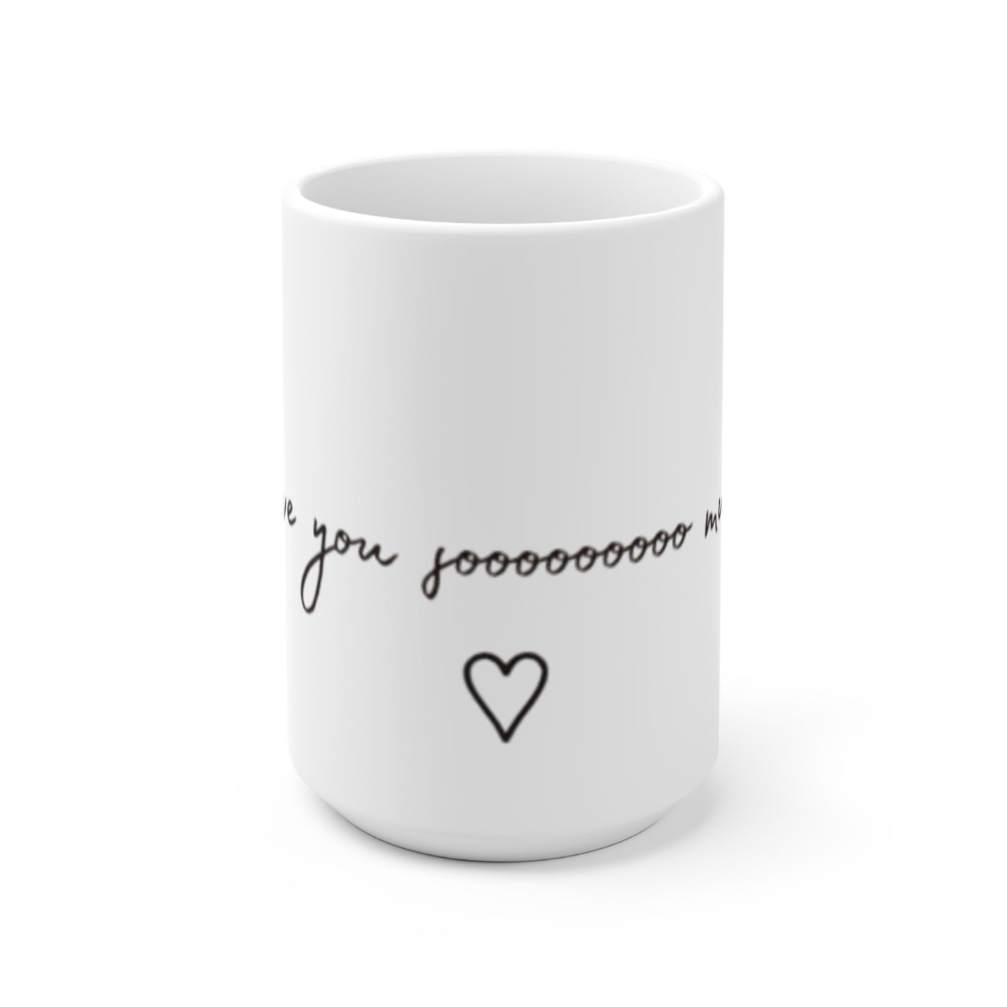 Love You So Much Ceramic Mug