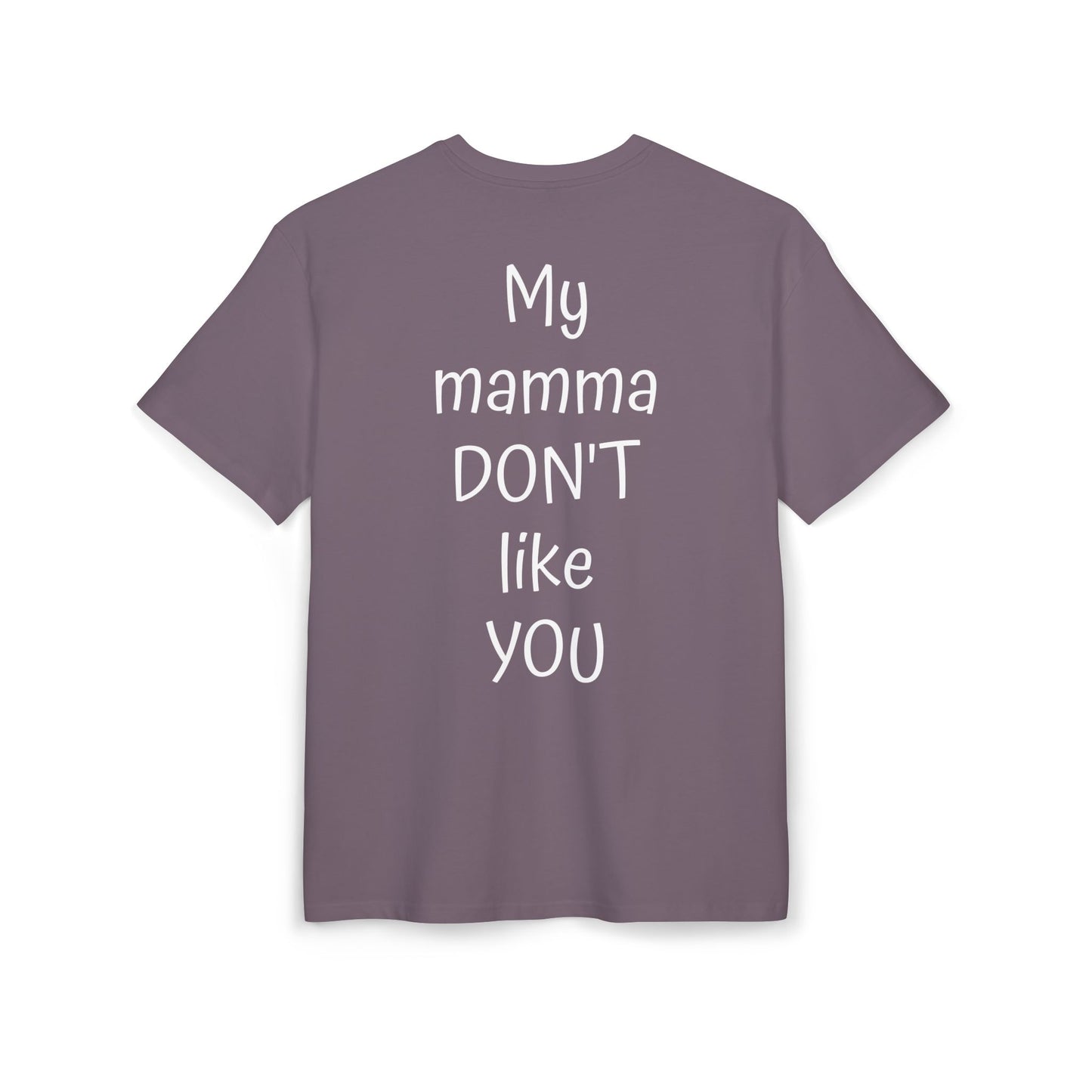 My Mamma Don't Like You Oversized Tee, Funny T-Shirt for Gift, Unisex Apparel, Casual Summer Wear, Trendy Outfit for Any Occasion