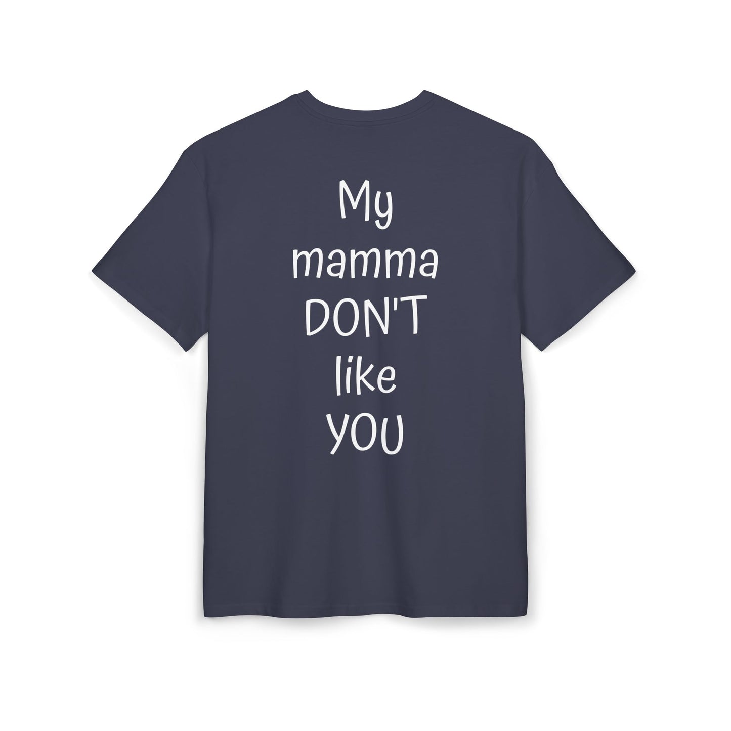 My Mamma Don't Like You Oversized Tee, Funny T-Shirt for Gift, Unisex Apparel, Casual Summer Wear, Trendy Outfit for Any Occasion