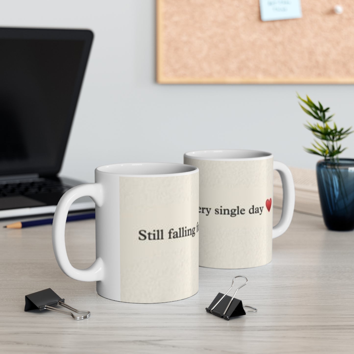 Still fall for you every single day mug