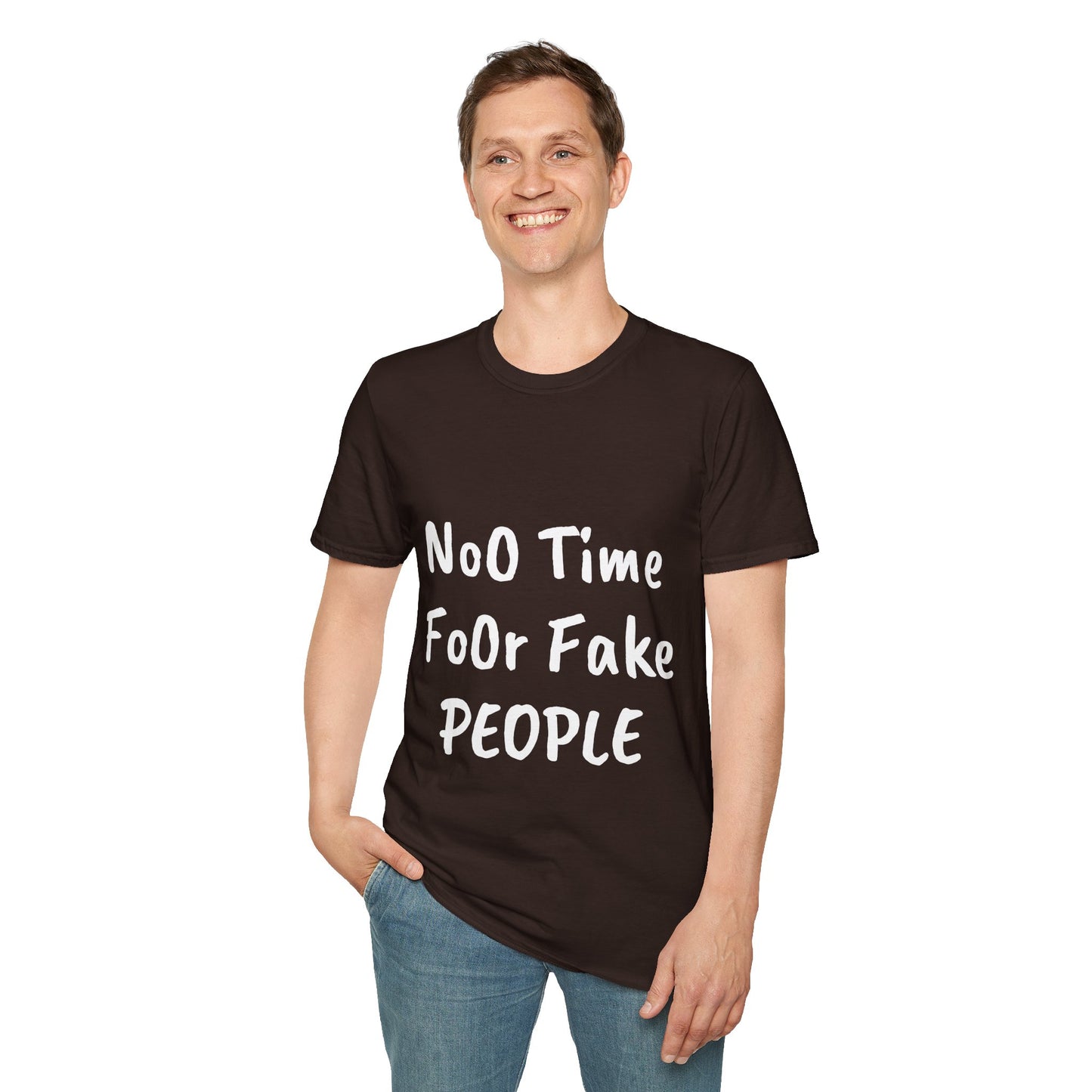 No Time for Fake People T-Shirt