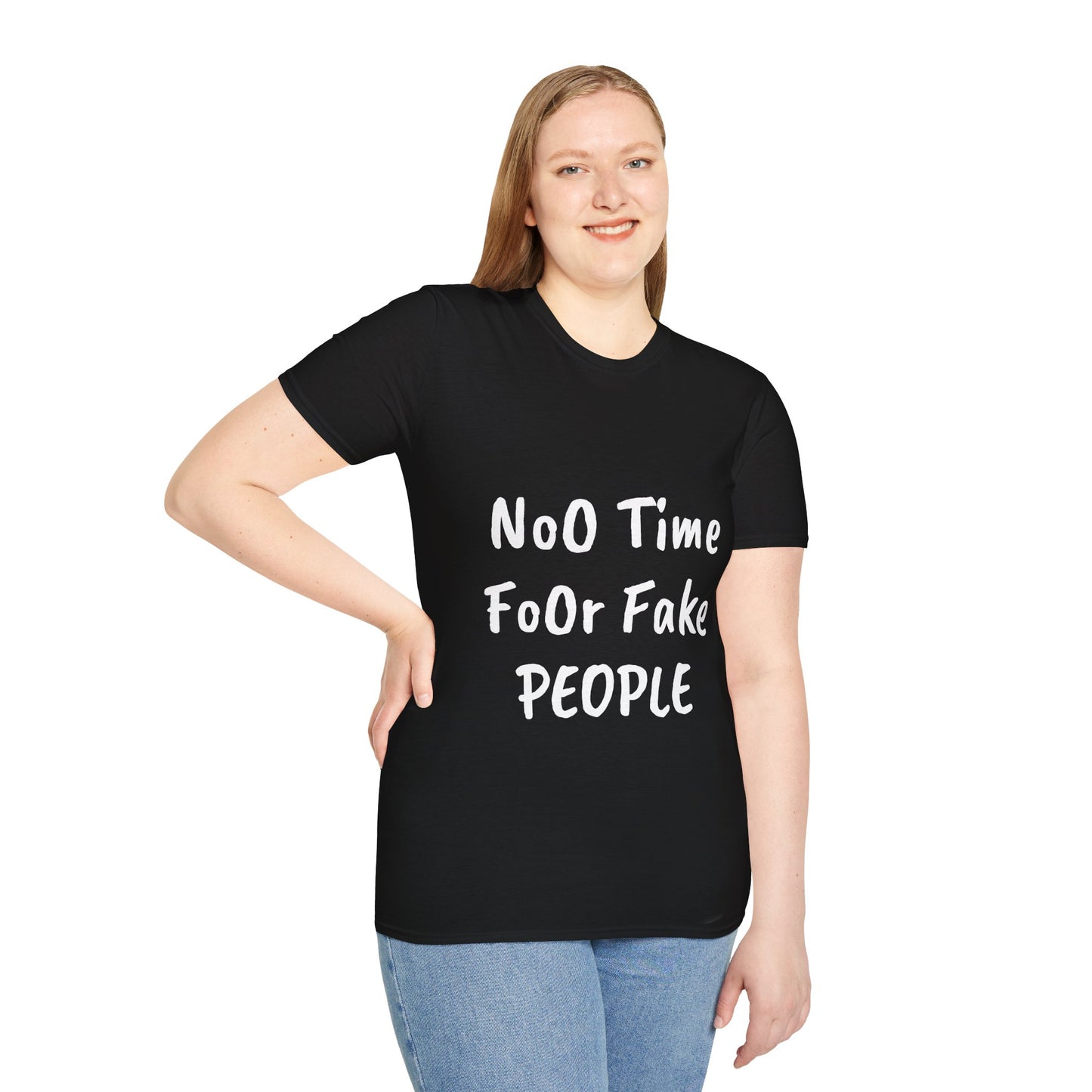 No Time for Fake People T-Shirt