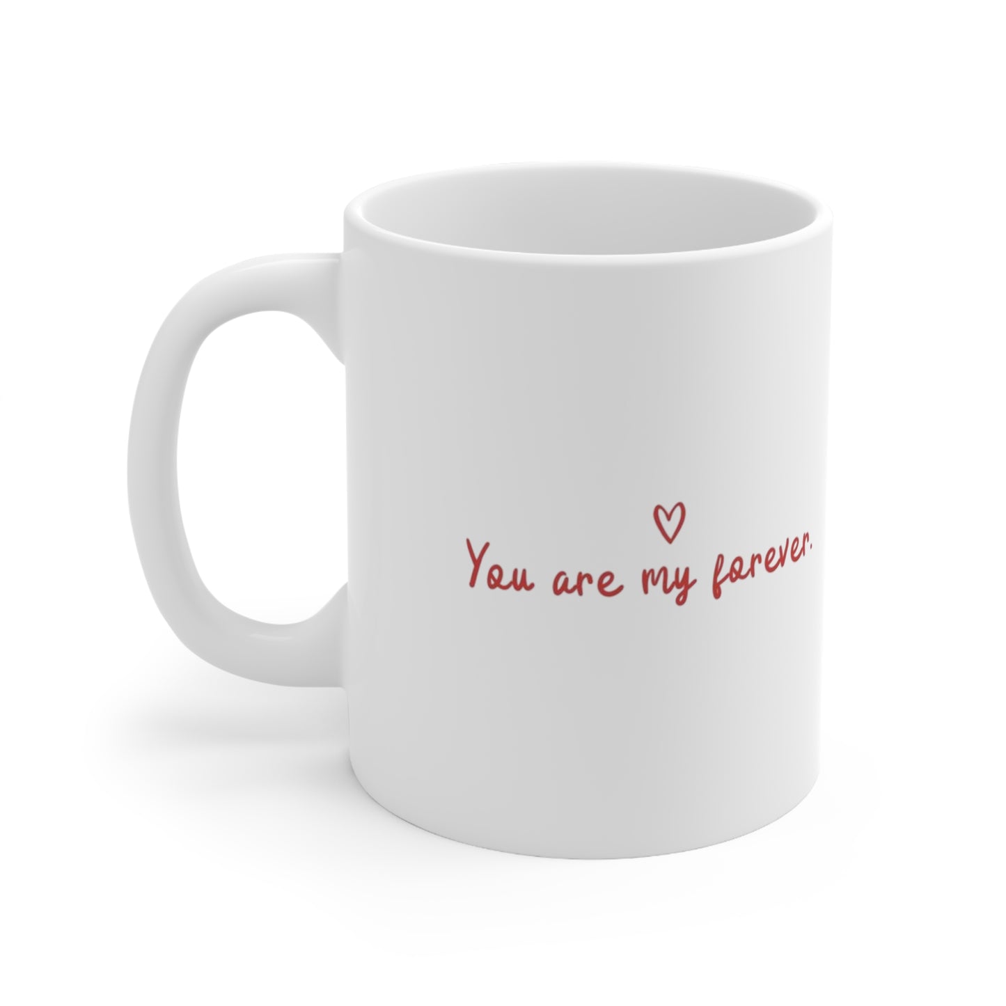 You are my forever Mug