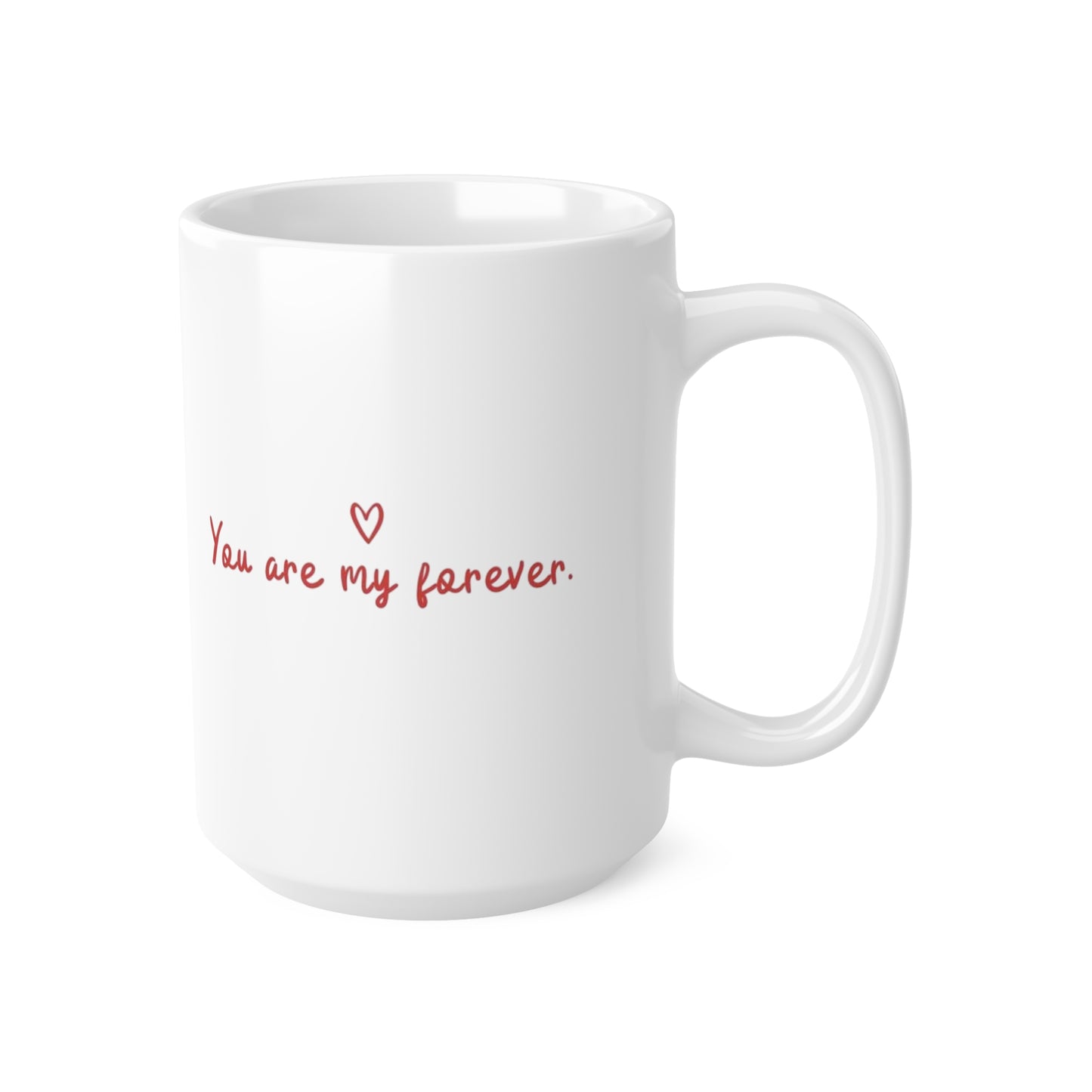 You are my forever Mug