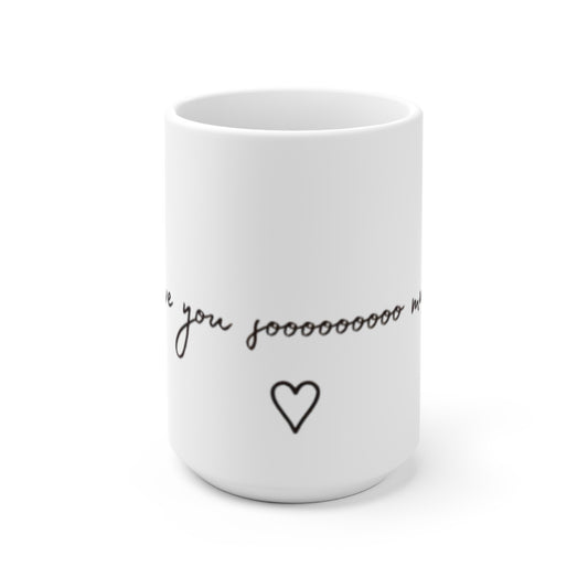 Love You So Much Ceramic Mug