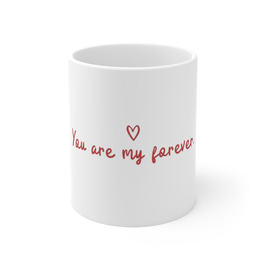 You are my forever Mug