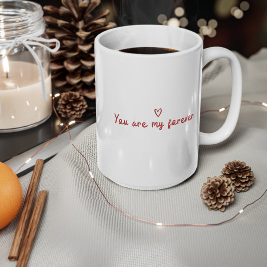 You are my forever Mug