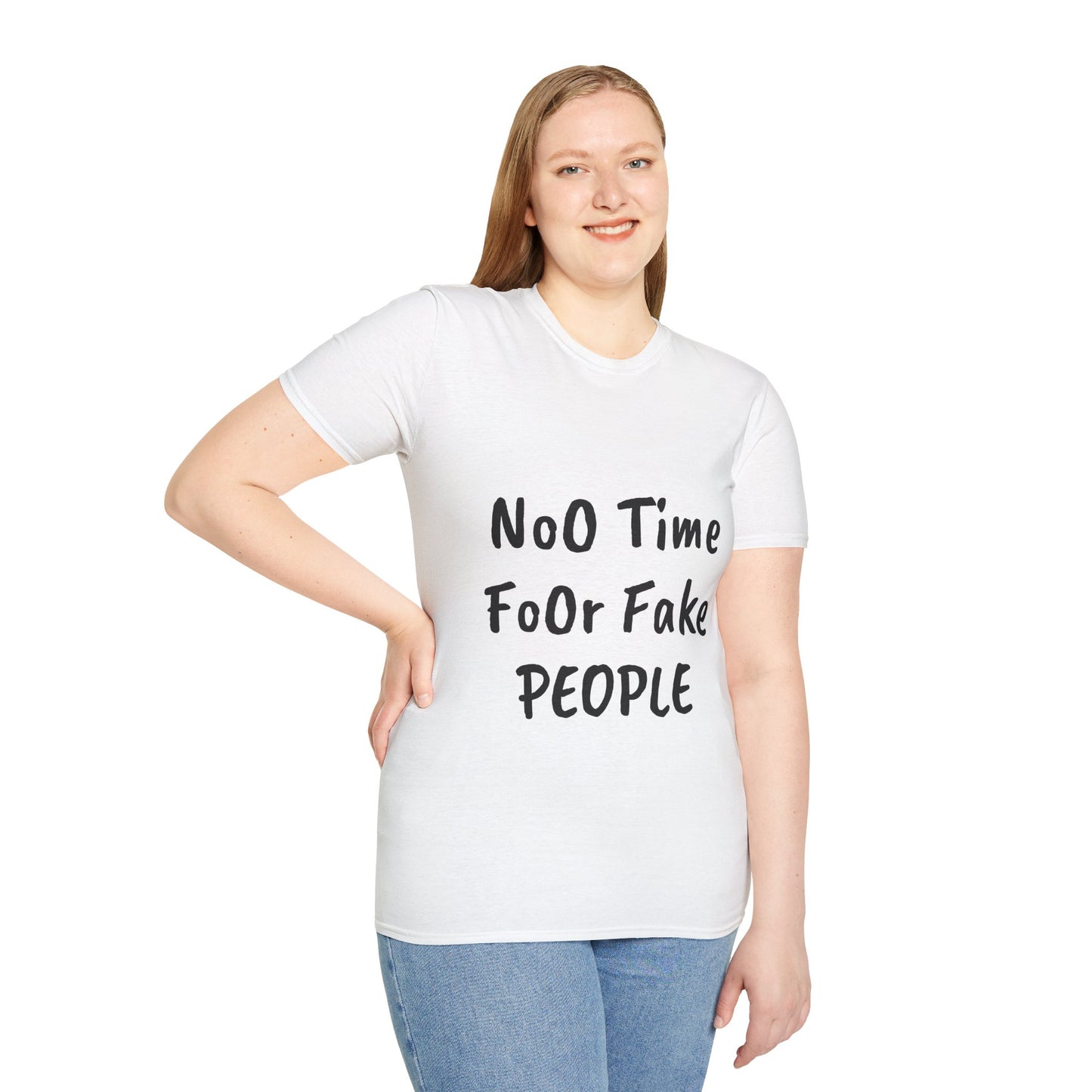 No Time for Fake People T-Shirt.