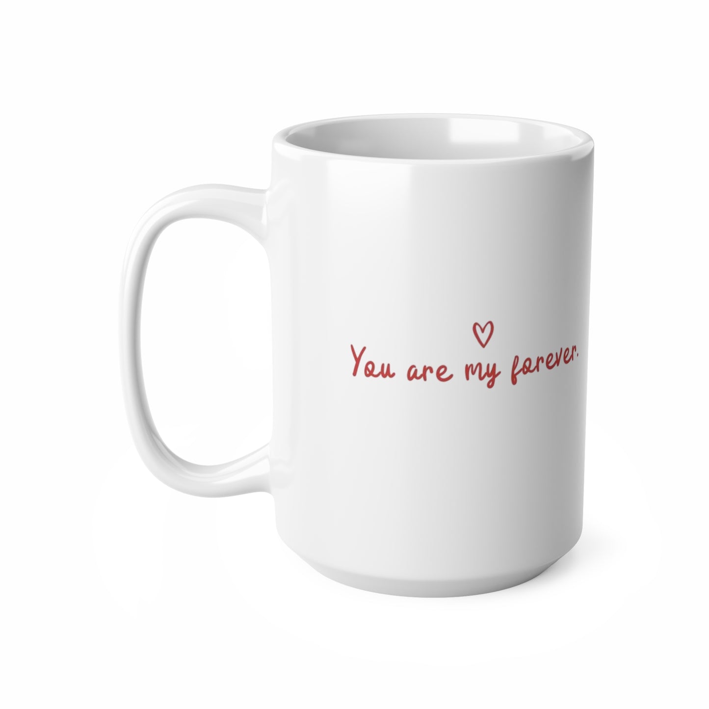 You are my forever Mug