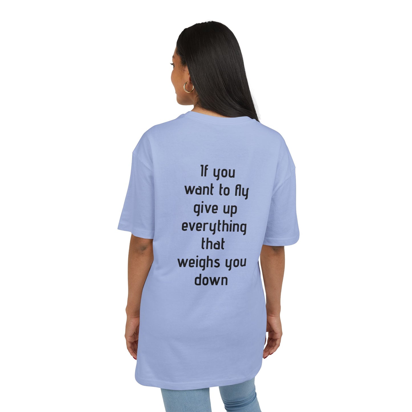 If you want to fly give up everything that weight you down