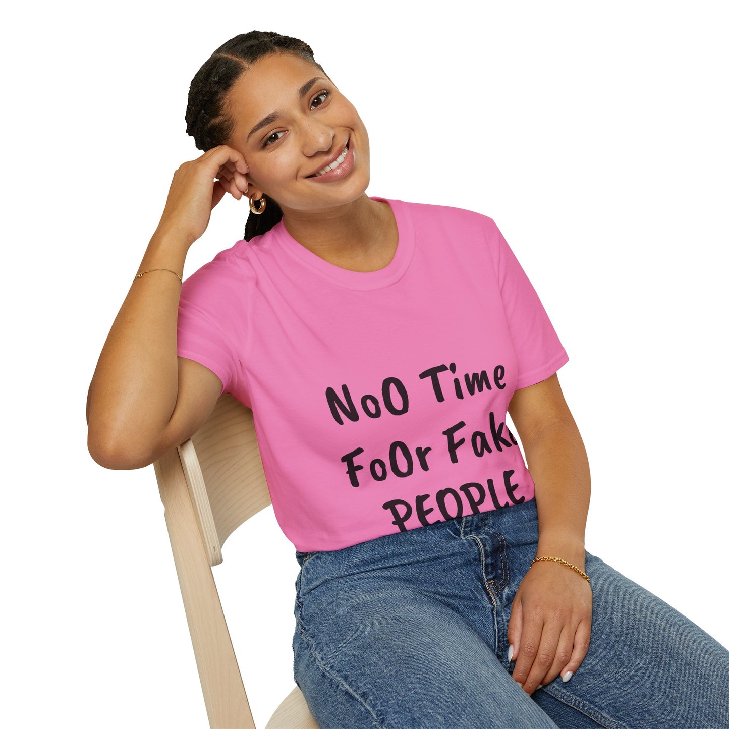 No Time for Fake People T-Shirt.