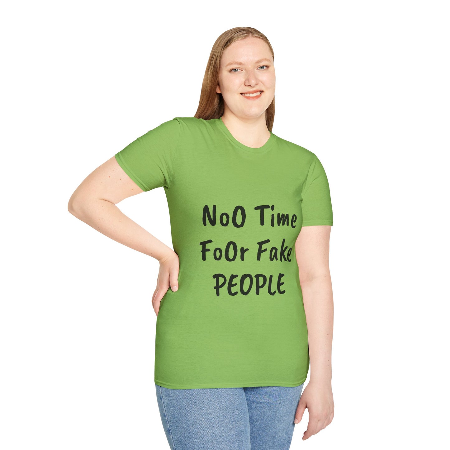 No Time for Fake People T-Shirt.