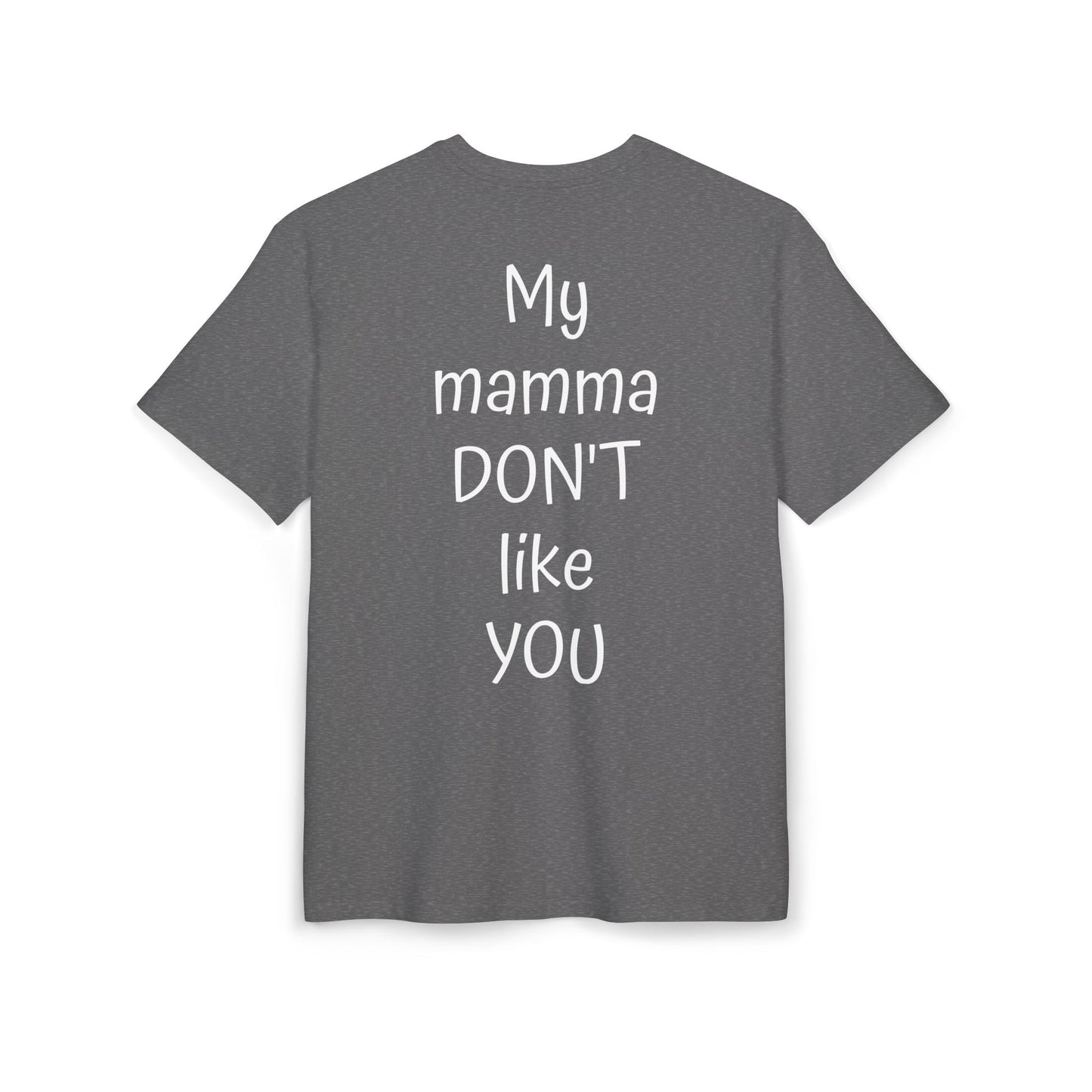 My Mamma Don't Like You Oversized Tee, Funny T-Shirt for Gift, Unisex Apparel, Casual Summer Wear, Trendy Outfit for Any Occasion