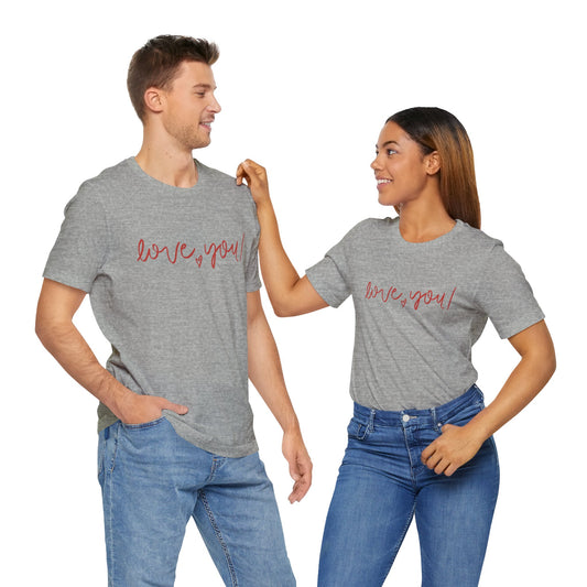 Unisex Love You Tee