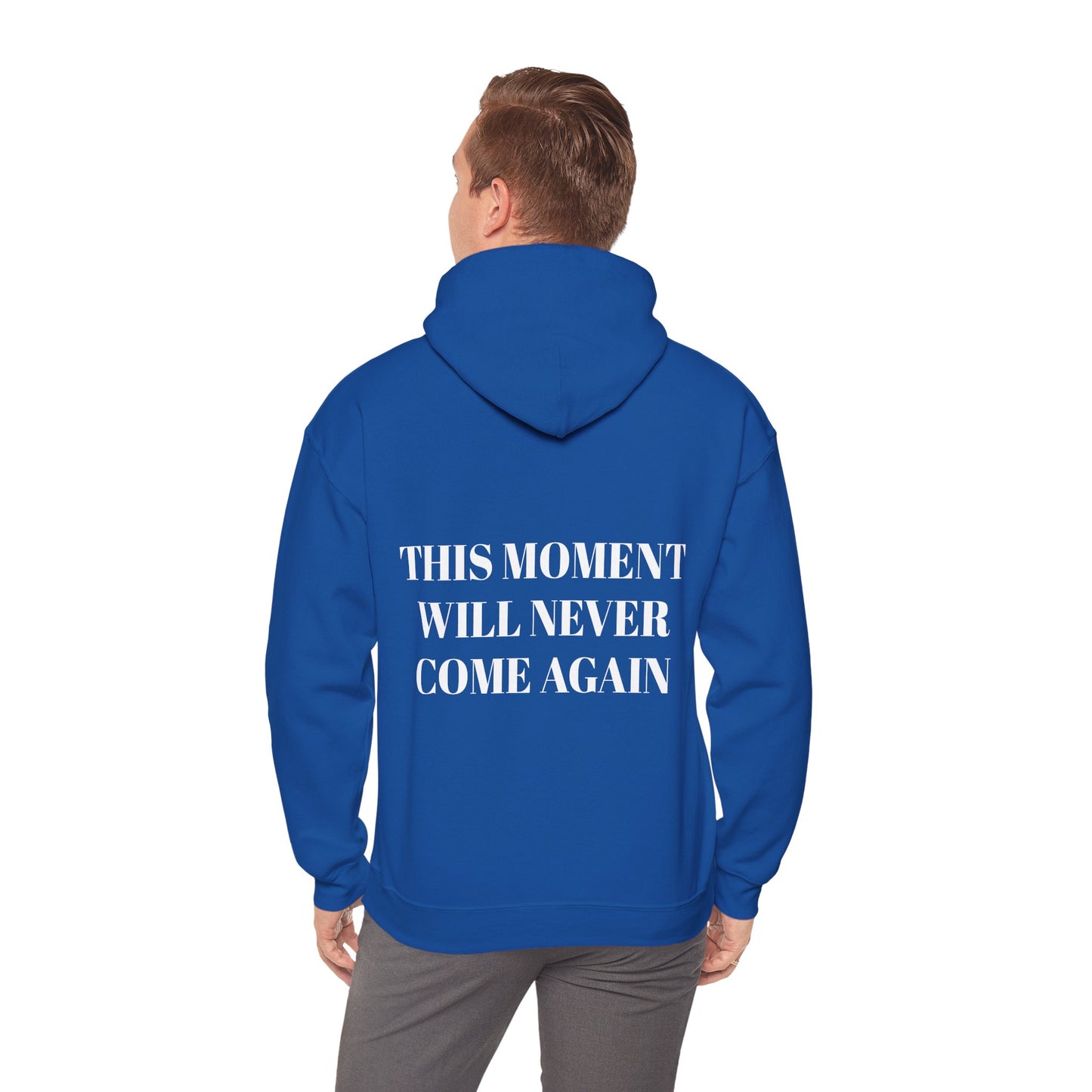 This moment will never come again
