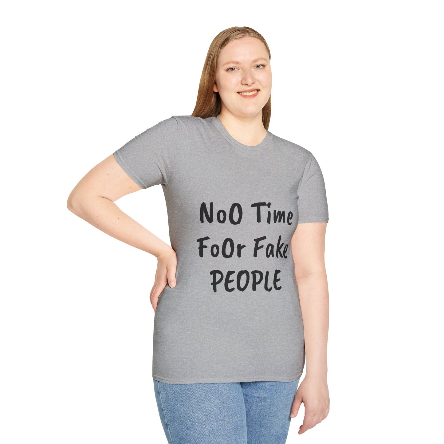 No Time for Fake People T-Shirt.