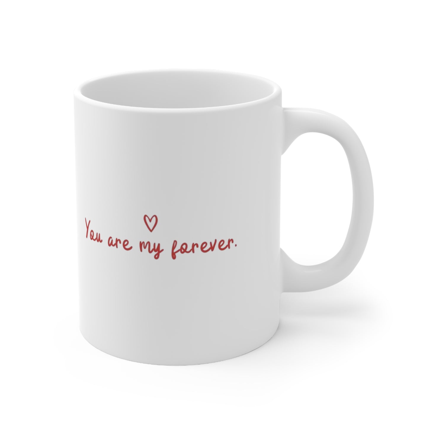 You are my forever Mug